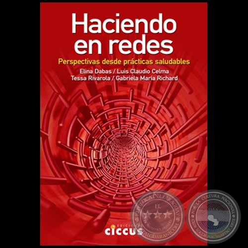 HACIENDO EN REDES - Autores: ELINA DABAS / LUIS CLAUDIO CELMA / TESSA RIVAROLA / GABRIELA MARA RICHARD - Ao 2011